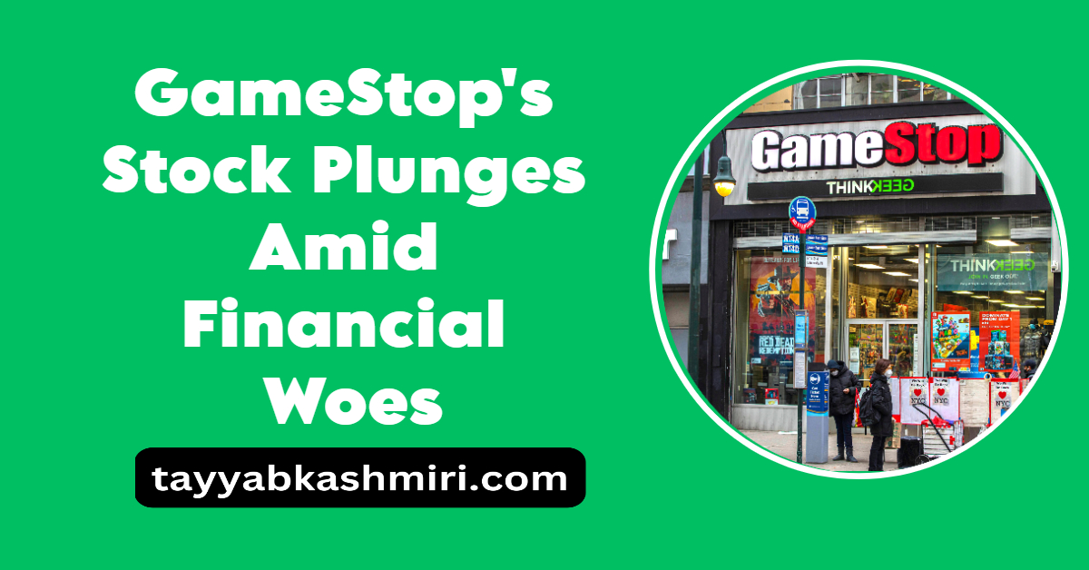 GameStop's Stock Plunges Amid Financial Woes