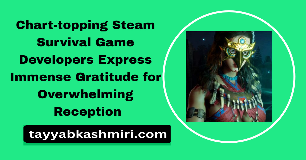 Chart-topping Steam Survival Game Developers Express Immense Gratitude for Overwhelming Reception